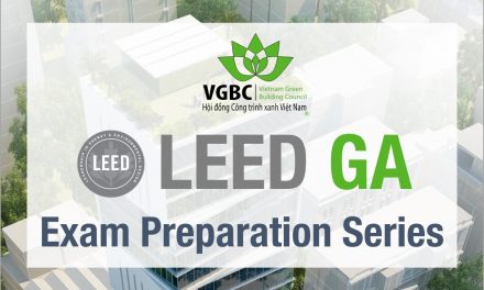 VGBC mở chương trình đào tạo Chuẩn bị cho Kỳ thi LEED GA