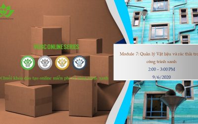 VGBC Online Series, Module 7: Quản lý Vật liệu và rác thải trong Công trình xanh (2:00 PM, 9/6/2020)