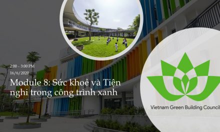 VGBC Online Series, Phần 8: Sức khoẻ và Tiện nghi trong Công trình xanh (2:00 PM, 16/6/2020)
